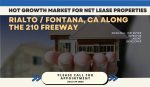 Net Lease Properties Growth in Rialto & Fontana, CA