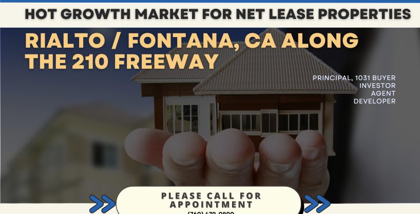 Hot Growth Market for Net Lease Properties Rialto Fontana, CA Along the 210 Freeway